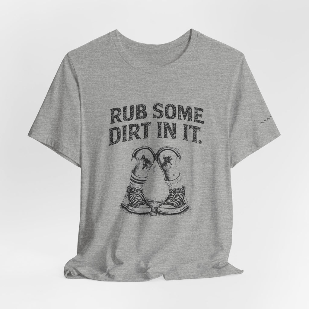 Rub Some Dirt In It