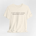 I can't believe nobody wanted this shirt!