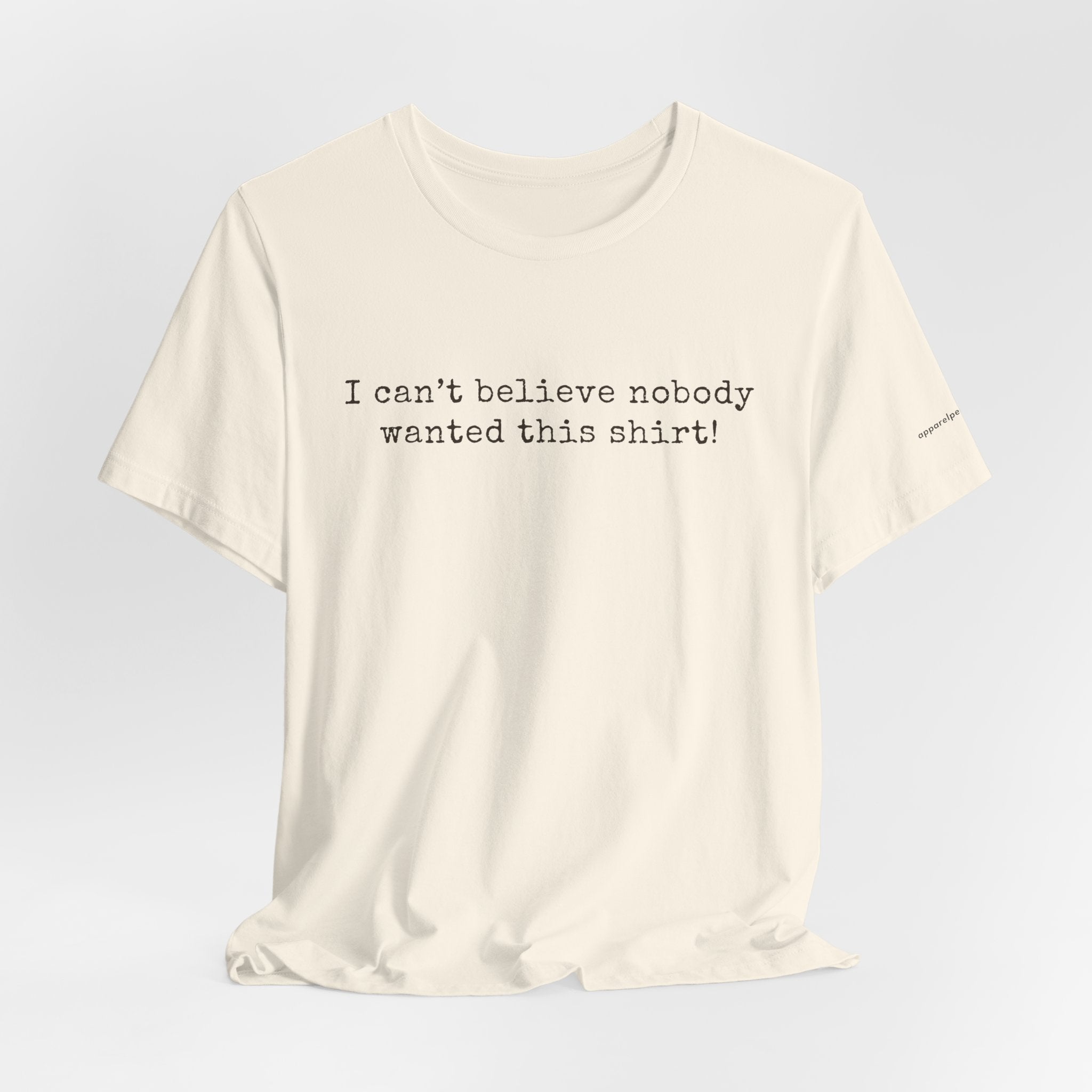 I can't believe nobody wanted this shirt!