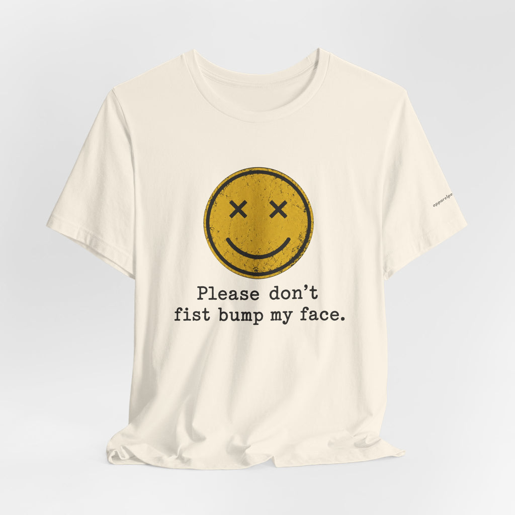 Please don't fist bump my face.