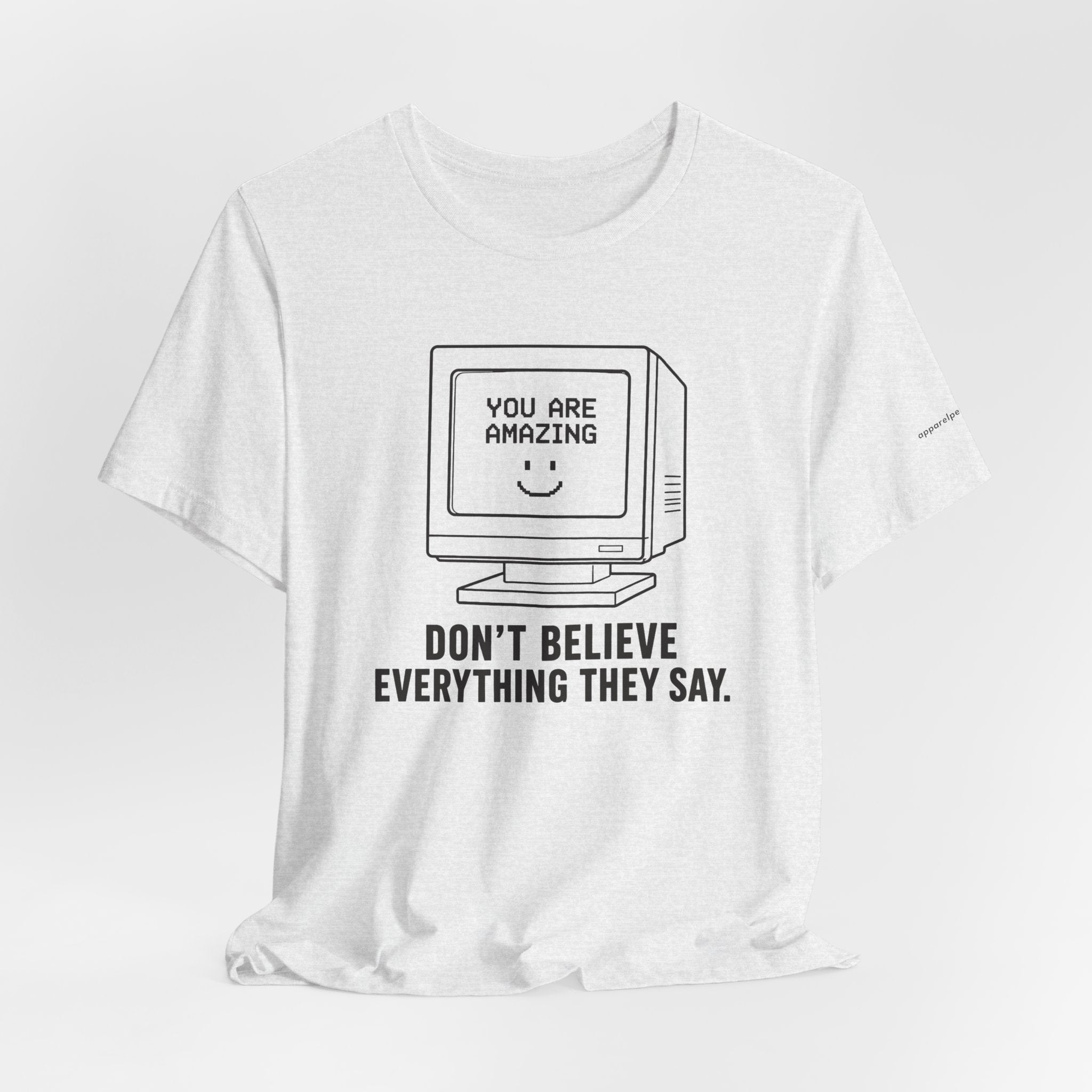 Don't Believe Everything They Say