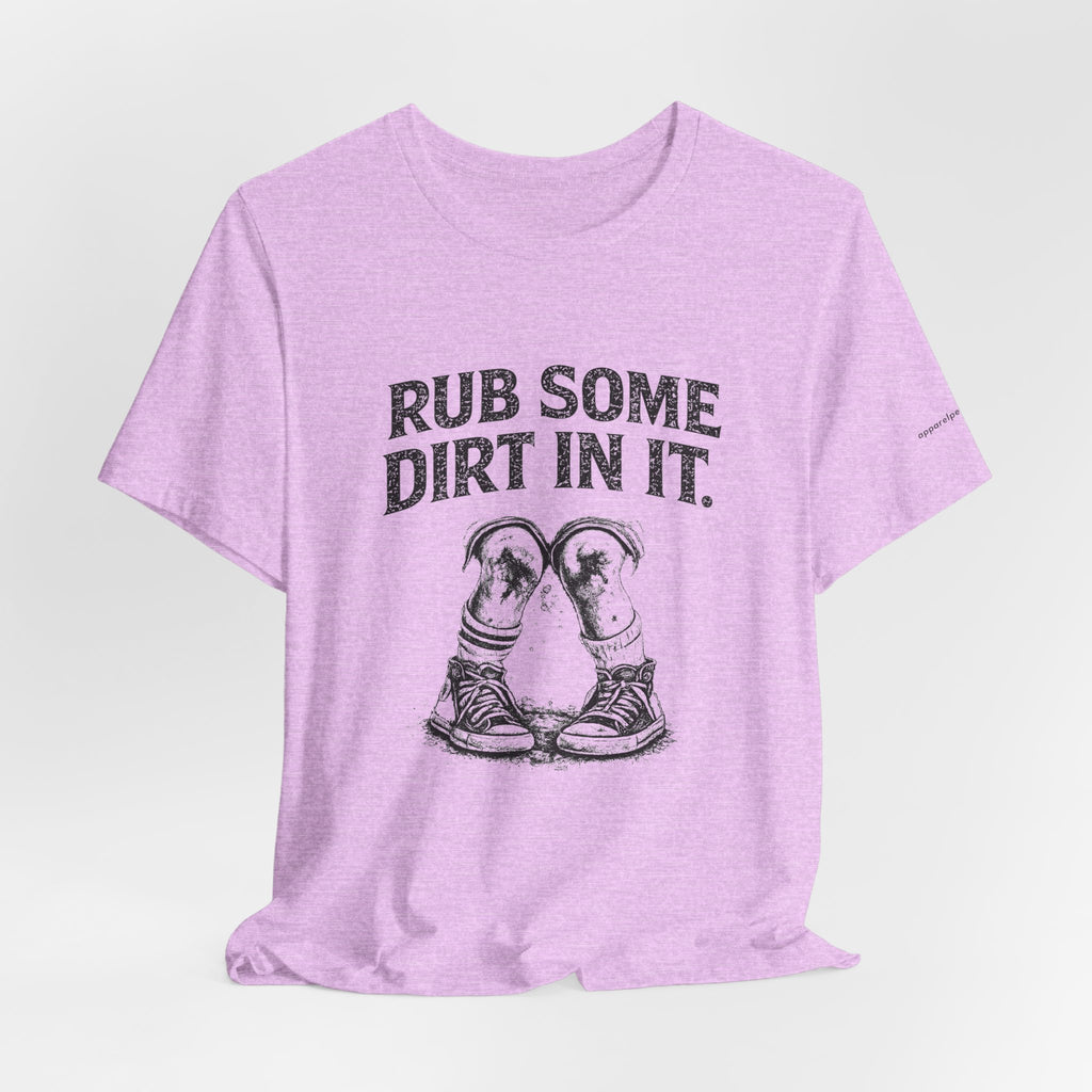 Rub Some Dirt In It