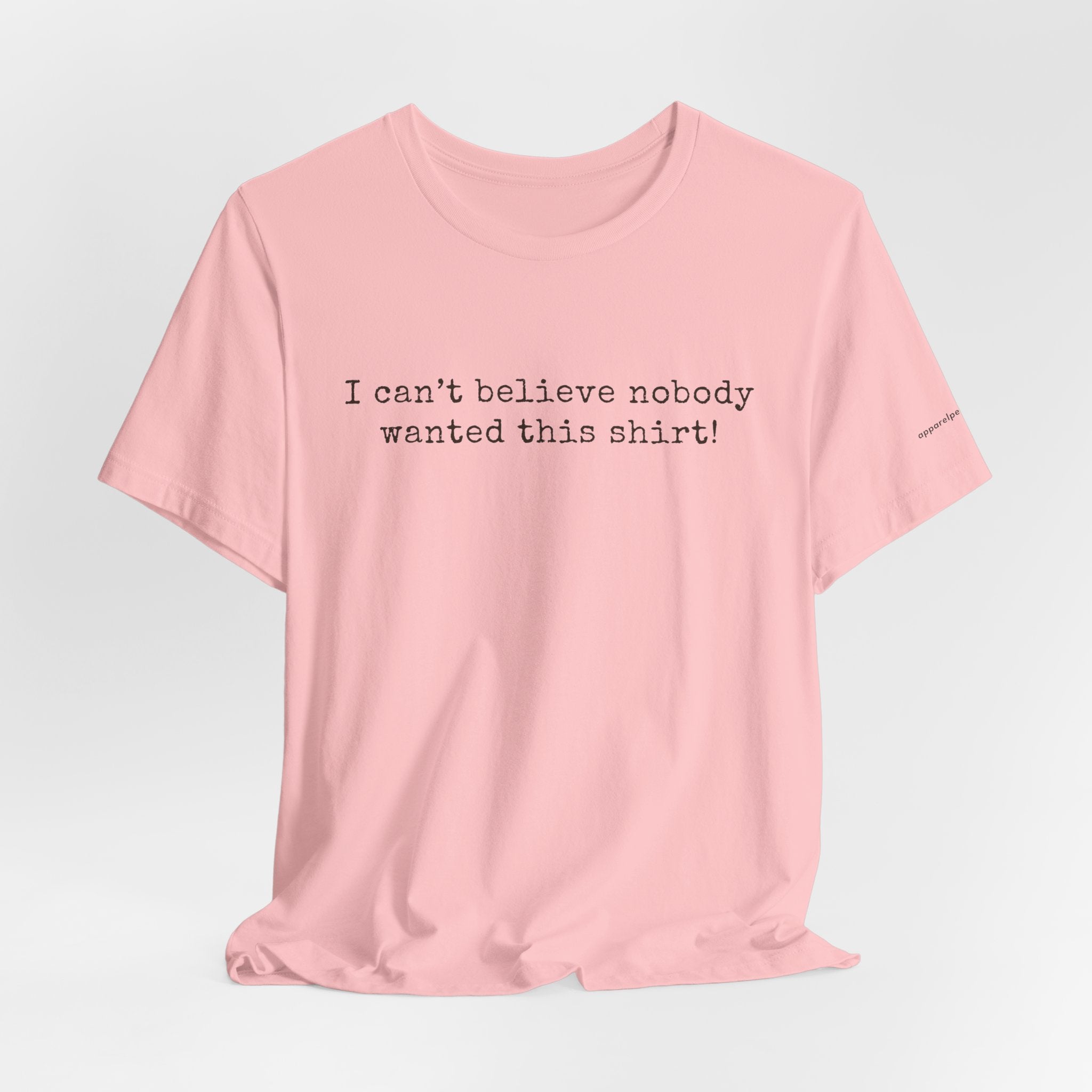 I can't believe nobody wanted this shirt!