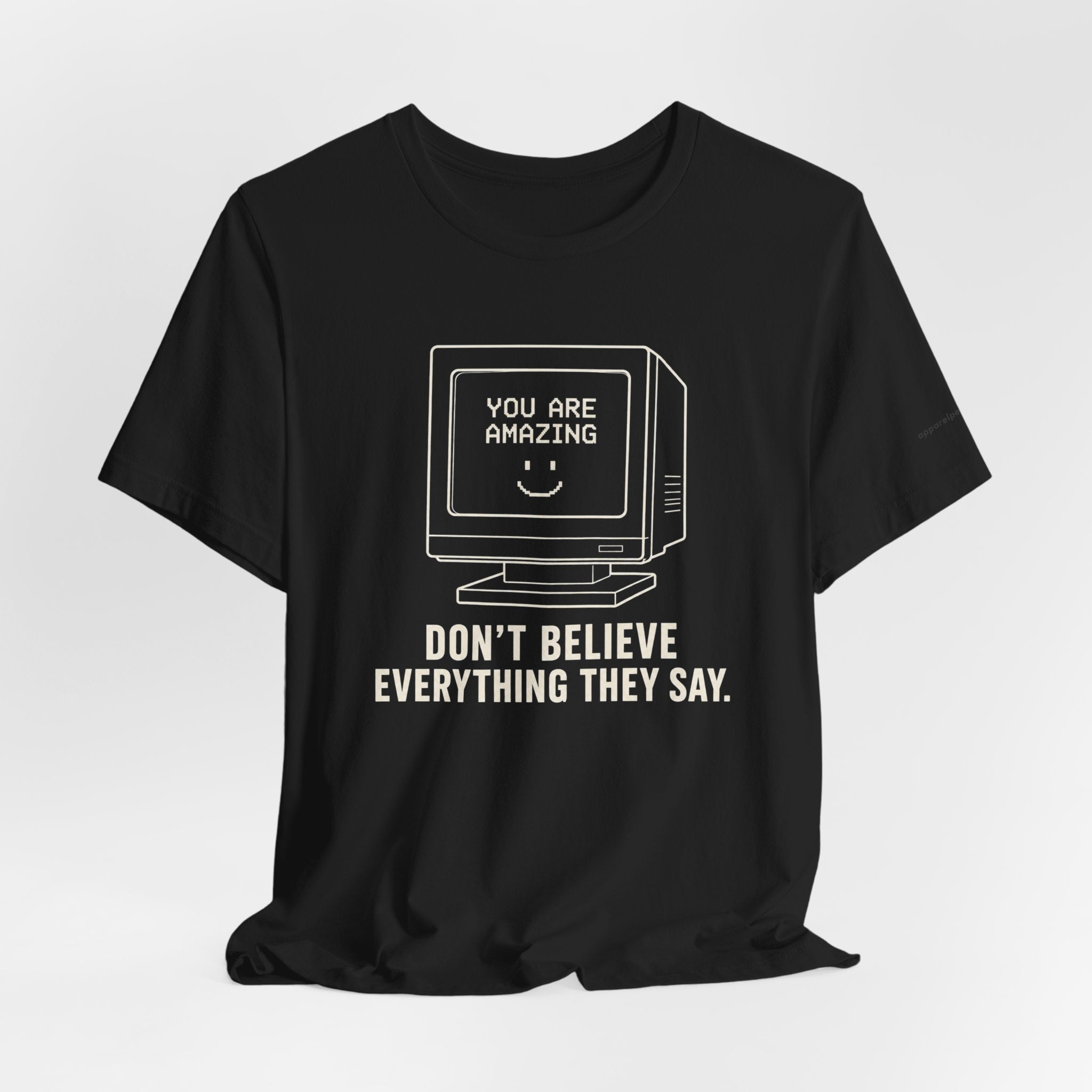 Don't Believe Everything They Say