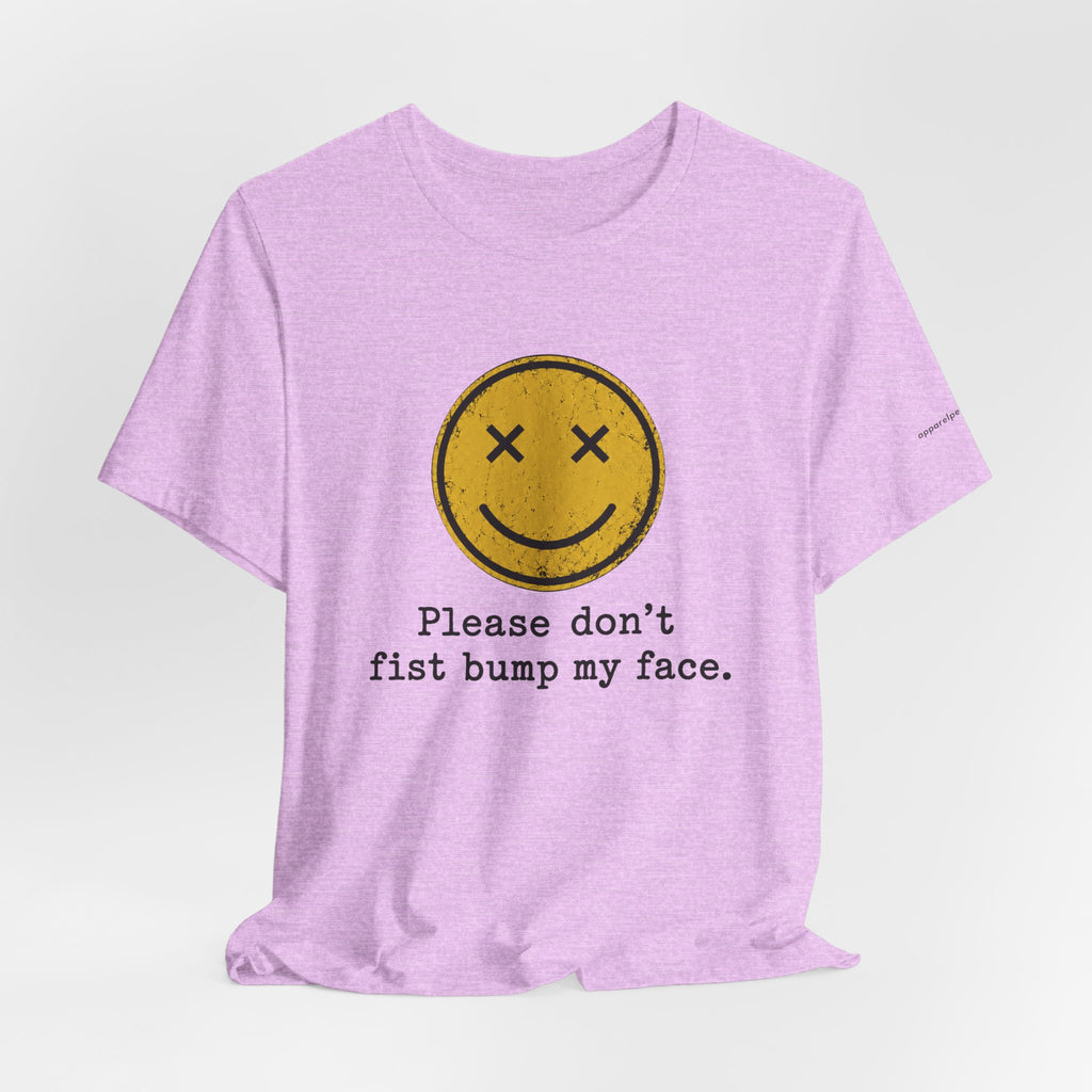 Please don't fist bump my face.