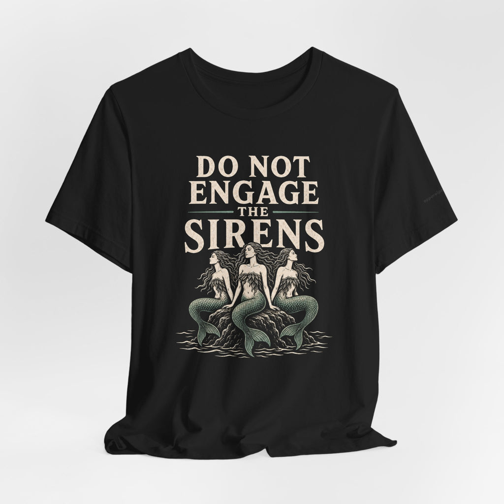 DO NOT ENGAGE THE SIRENS