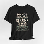 DO NOT ENGAGE THE SIRENS