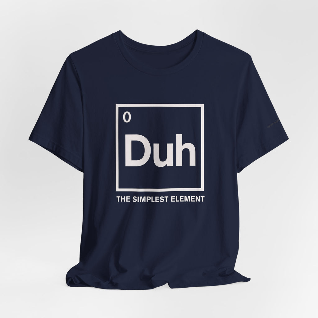 Duh The Simplest Element