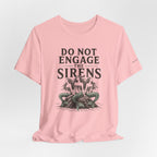 DO NOT ENGAGE THE SIRENS