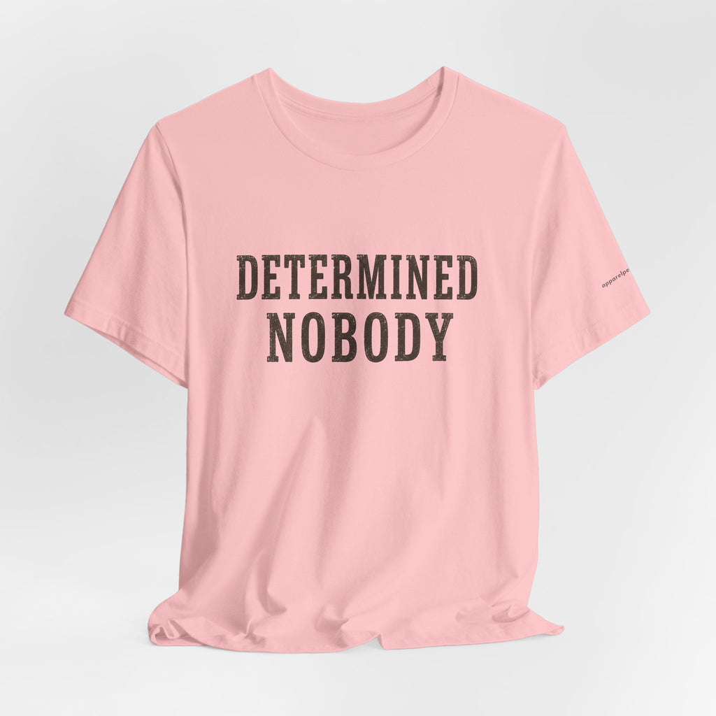 DETERMINED NOBODY