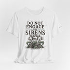 DO NOT ENGAGE THE SIRENS