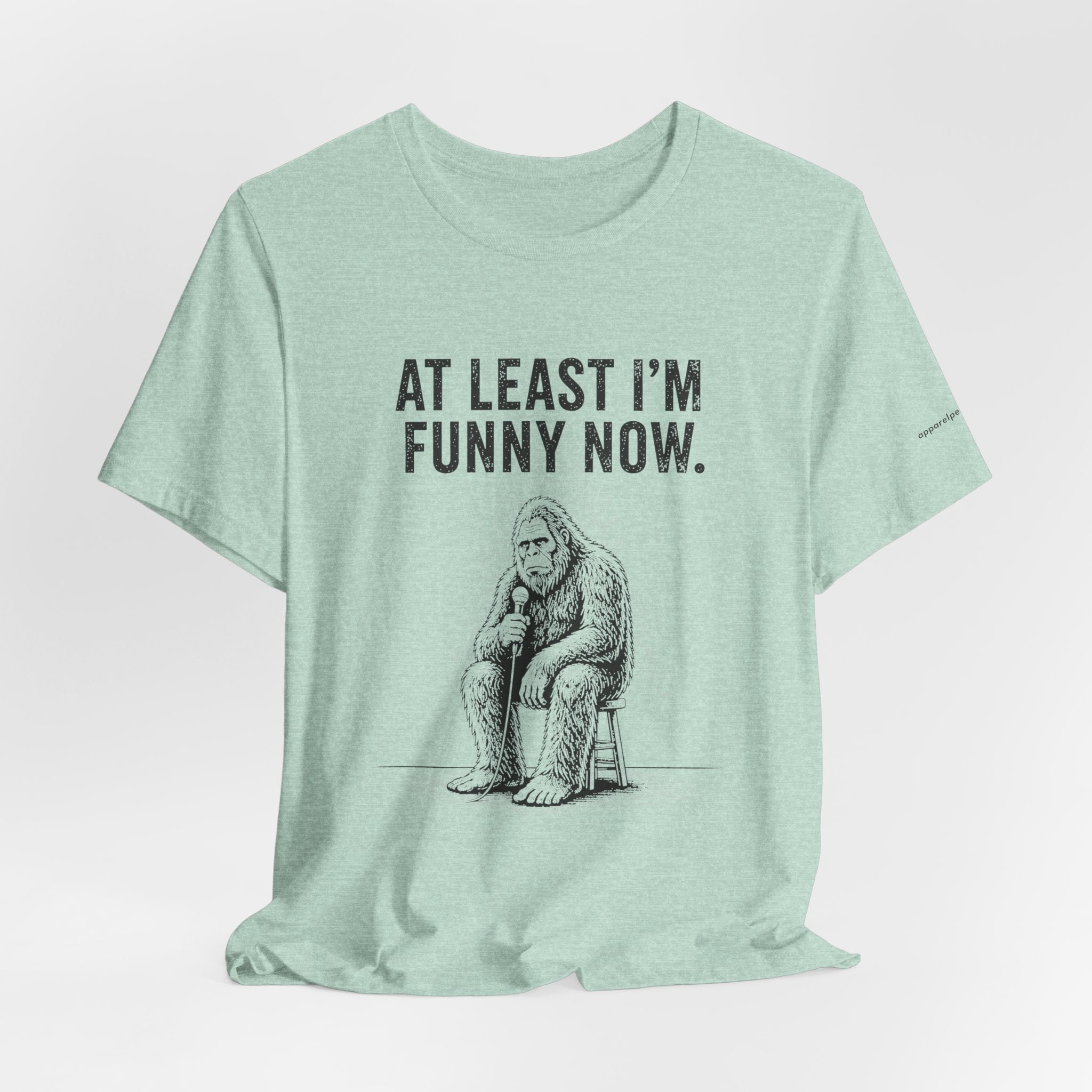 AT LEAST I'M FUNNY NOW - Bigfoot