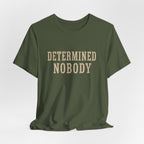 DETERMINED NOBODY