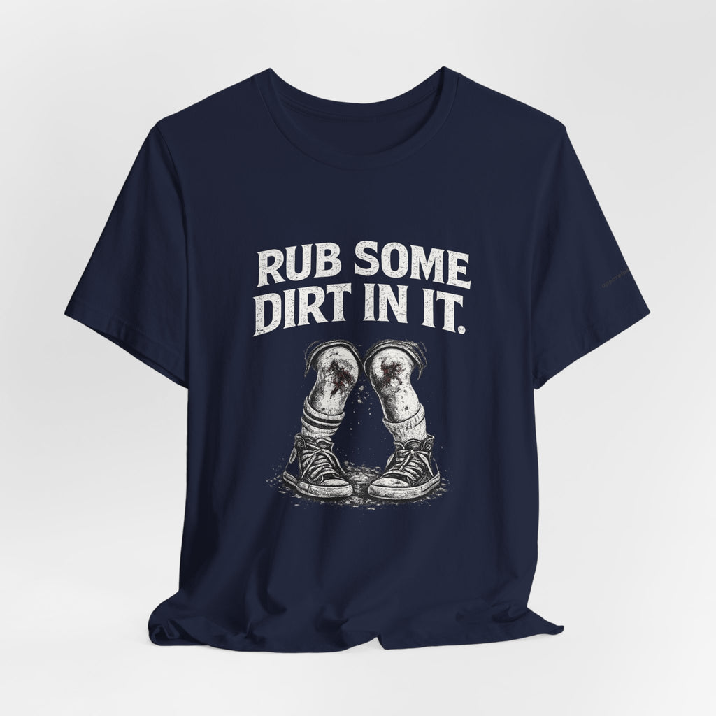 Rub Some Dirt In It