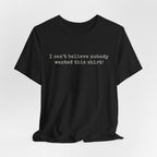 I can't believe nobody wanted this shirt!