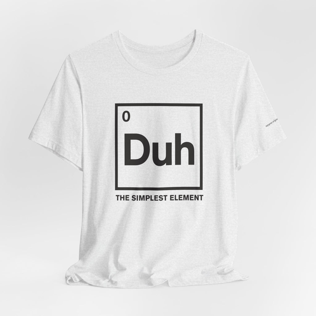 Duh The Simplest Element