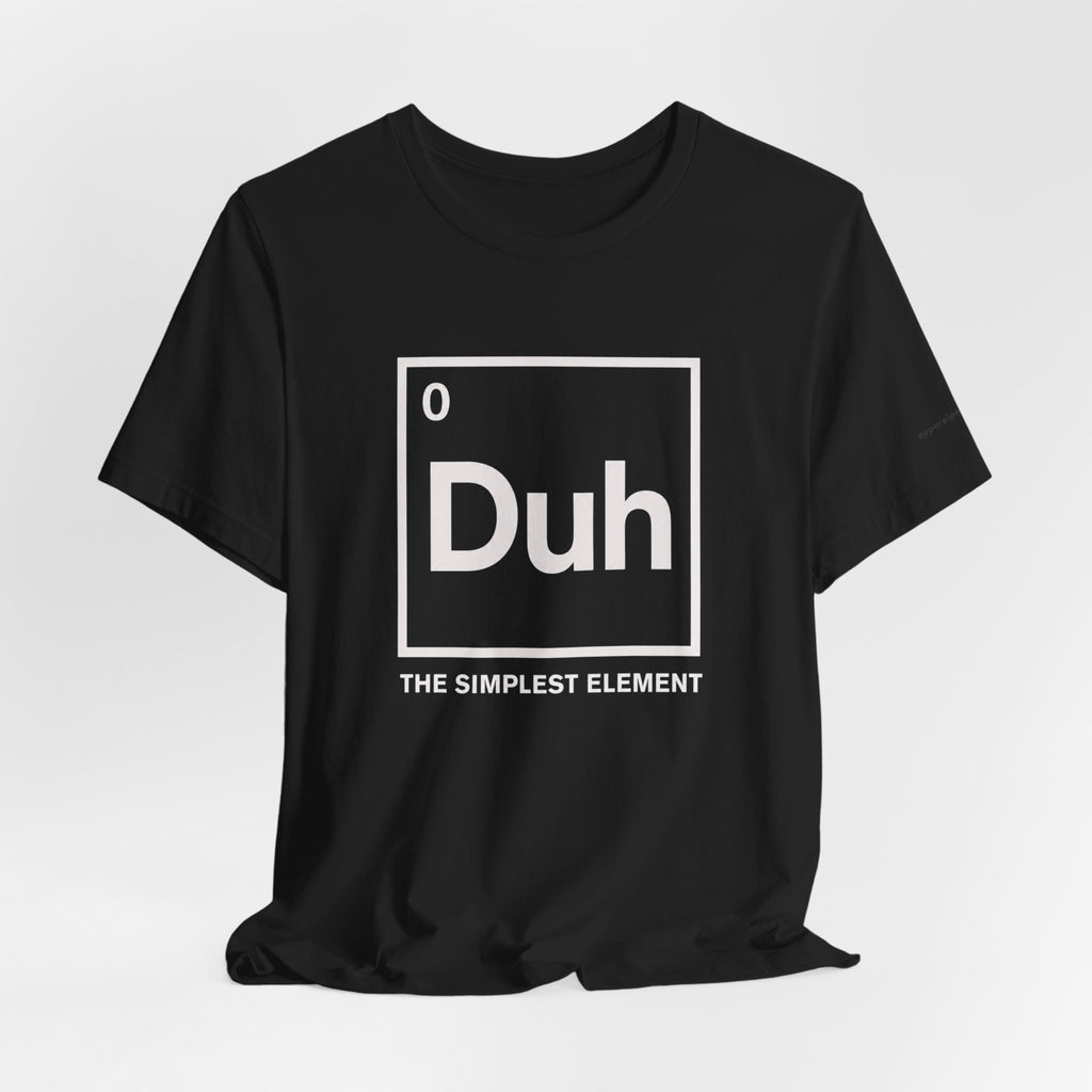 Duh The Simplest Element