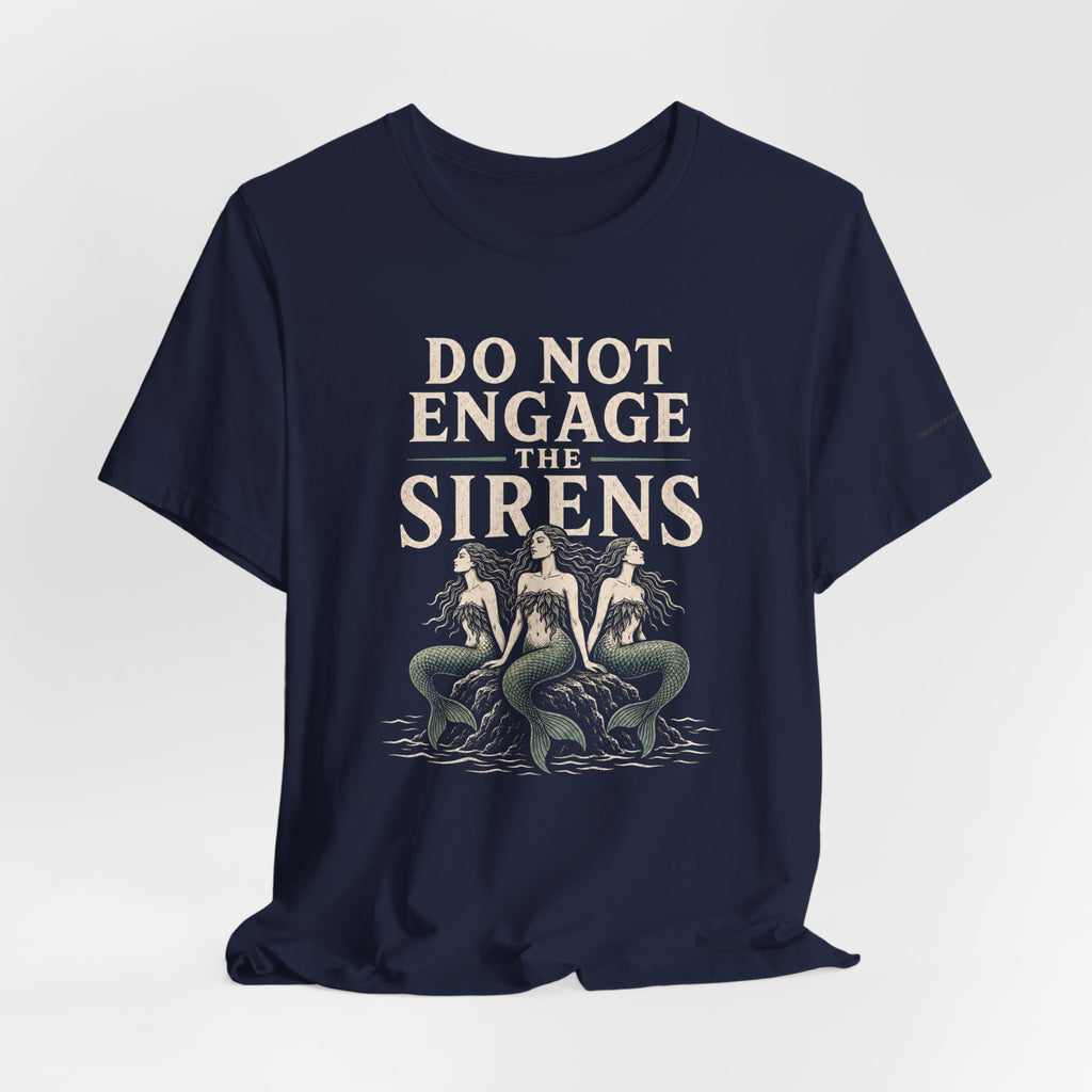 DO NOT ENGAGE THE SIRENS