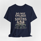 DO NOT ENGAGE THE SIRENS