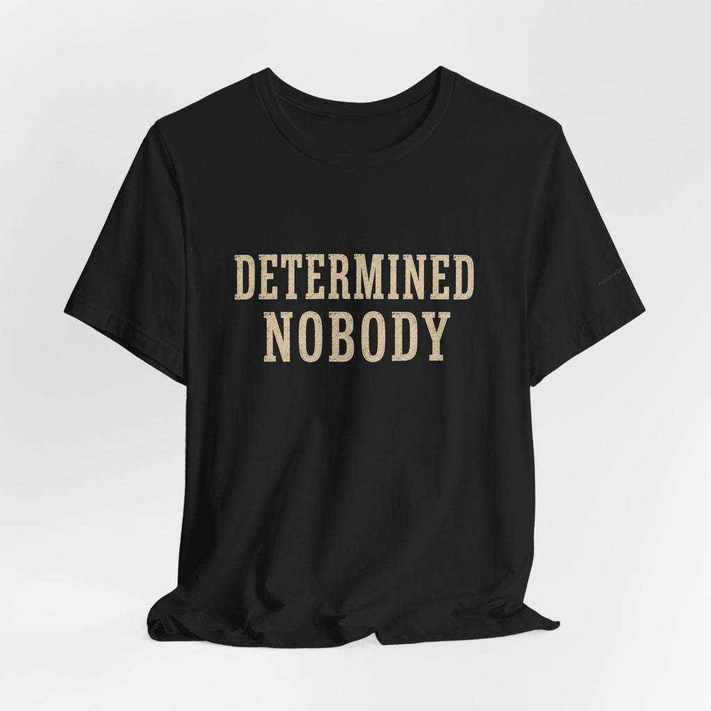DETERMINED NOBODY