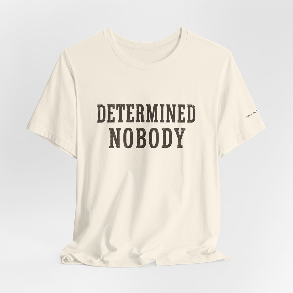 DETERMINED NOBODY