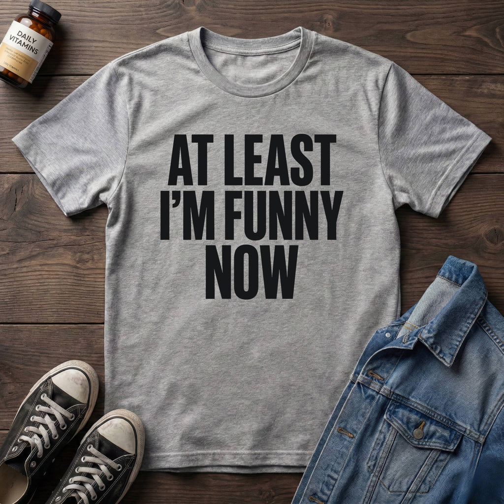 At Least I'm Funny Now