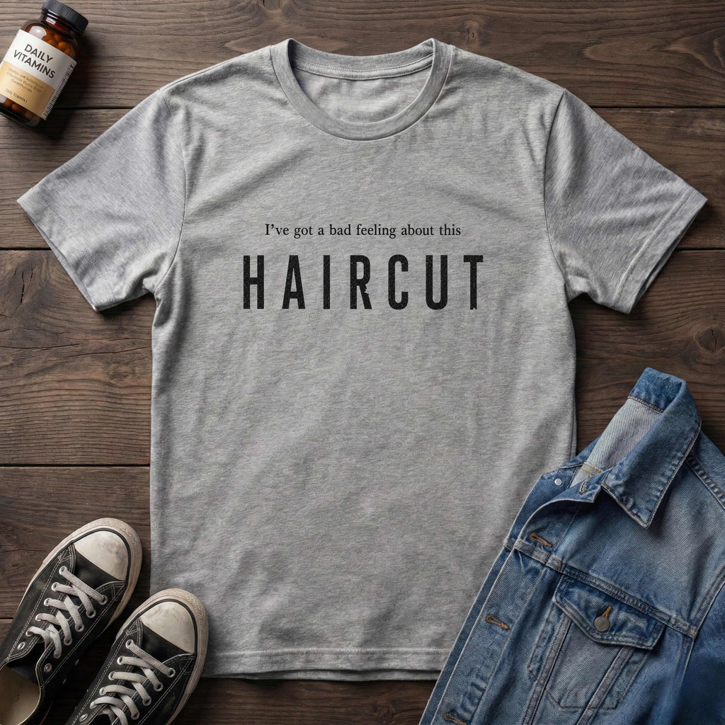 I've got a bad feeling about this HAIRCUT