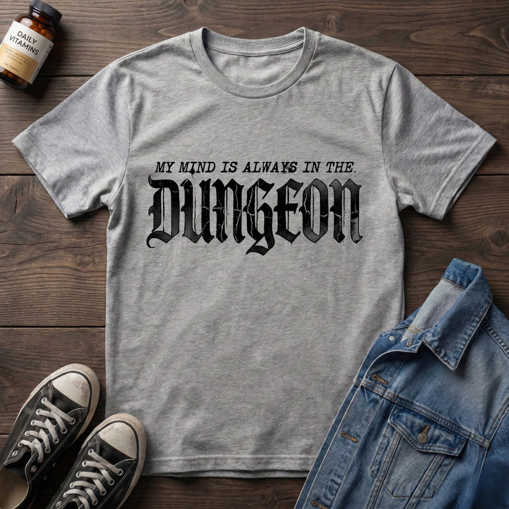 My Mind is Always in the Dungeon