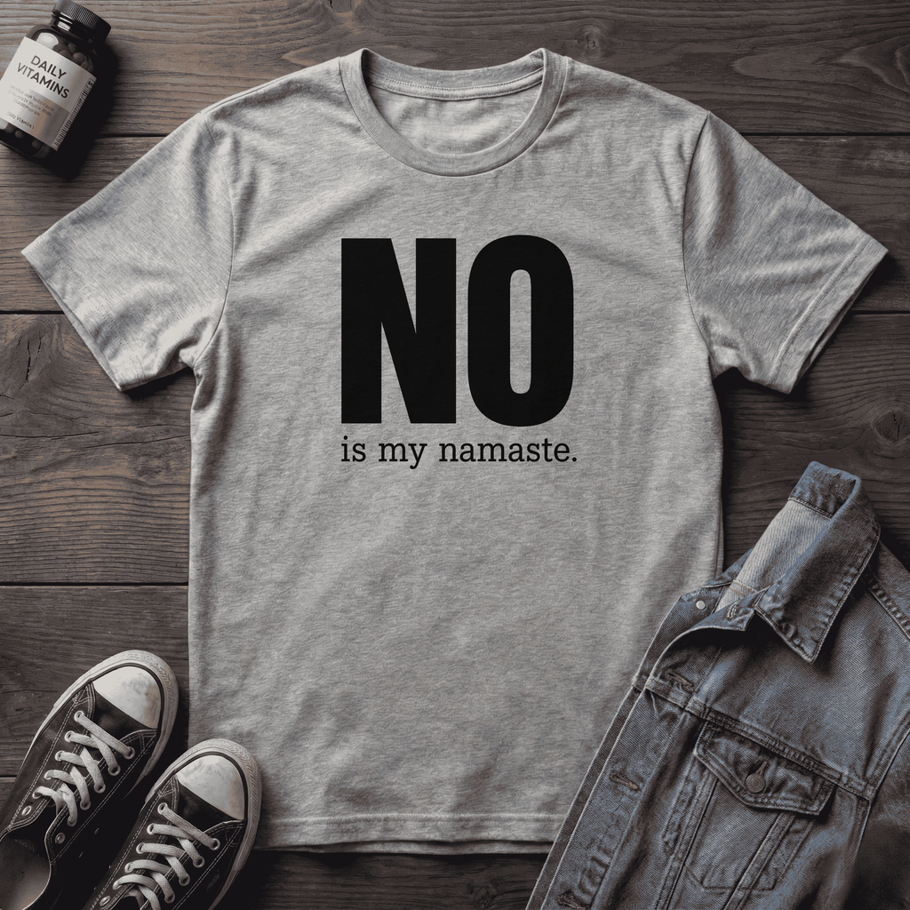 NO is my namaste (BOLD).