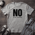 NO is my namaste (BOLD).
