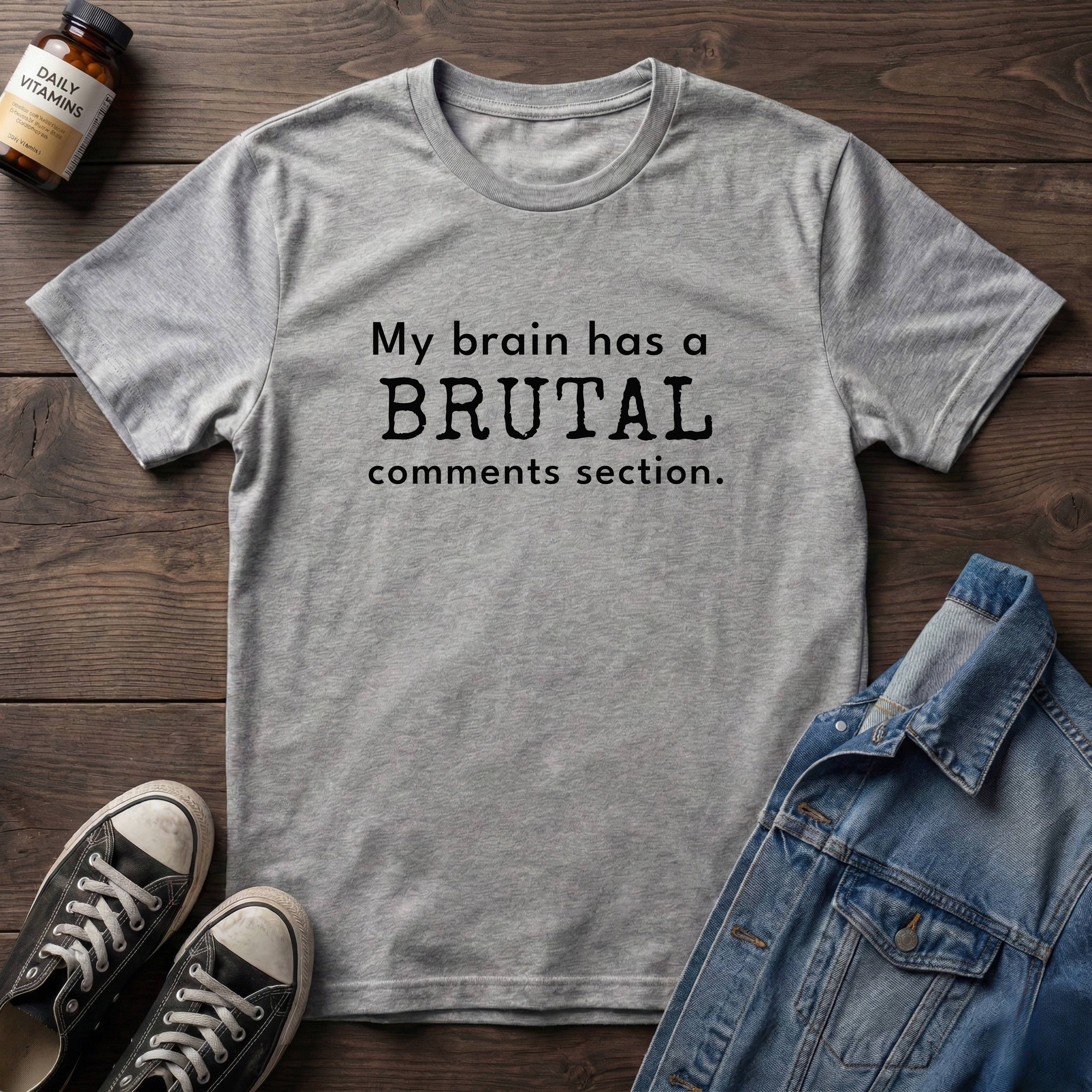 My brain has a BRUTAL comments section.