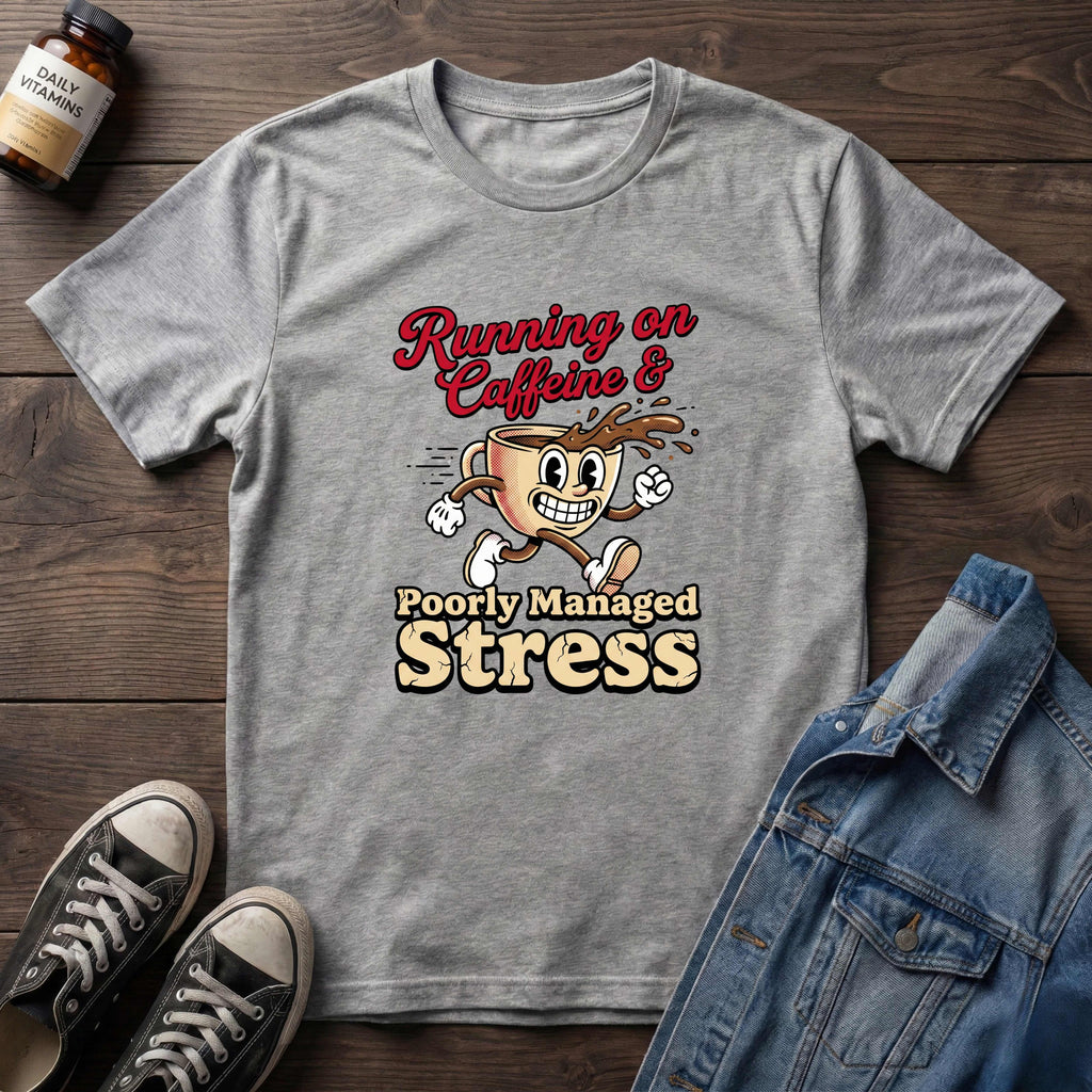 Running on Caffeine and Poorly Managed Stress