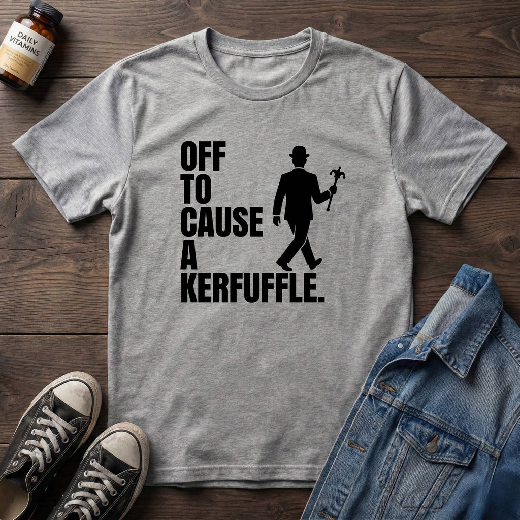 Off to Cause a Kerfuffle