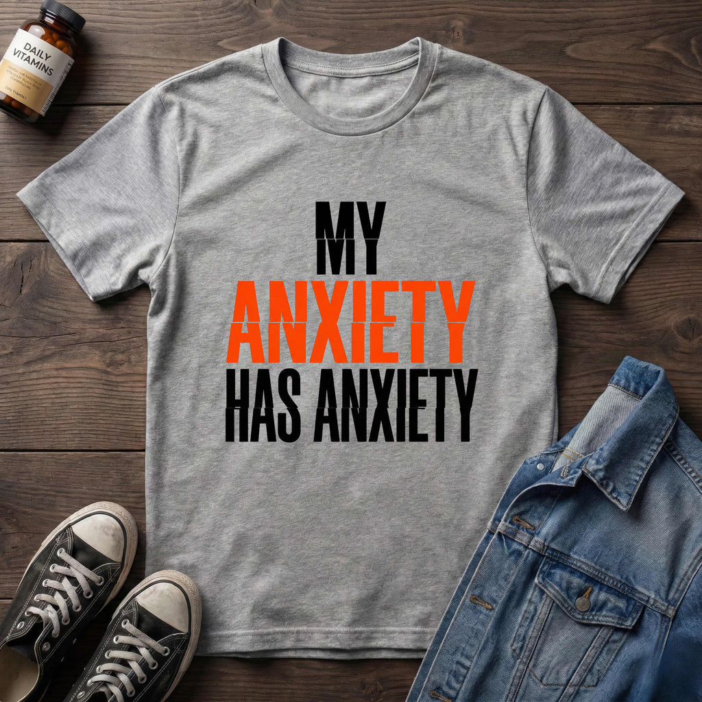 MY ANXIETY HAS ANXIETY
