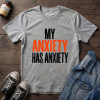 MY ANXIETY HAS ANXIETY