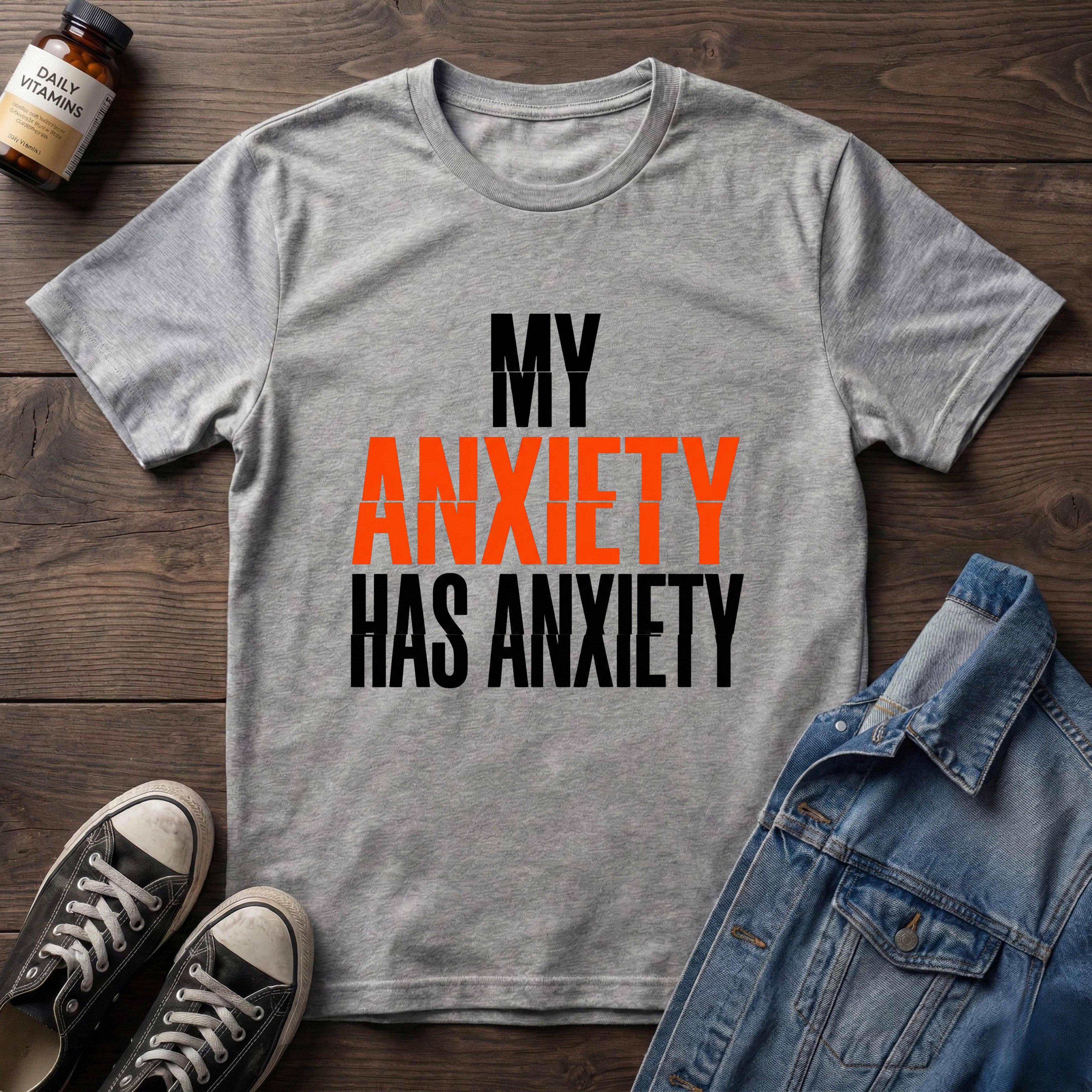 MY ANXIETY HAS ANXIETY