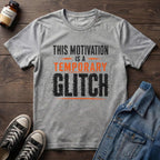 This Motivation is a Temporary GLITCH