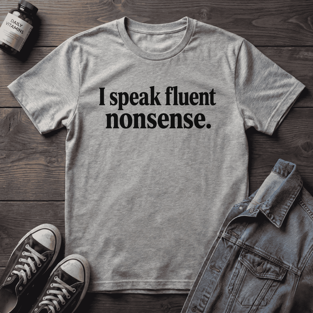 I speak fluent nonsense