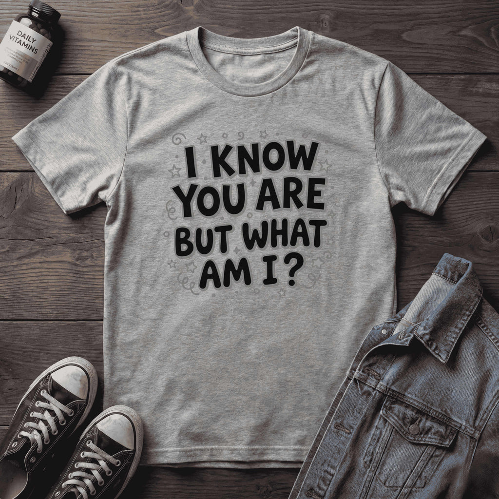 I Know You Are But What Am I?