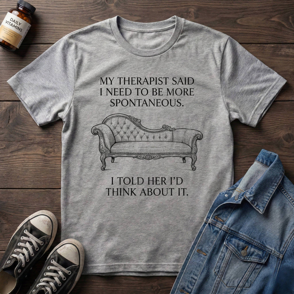 My Therapist Said I Need to Be More Spontaneous