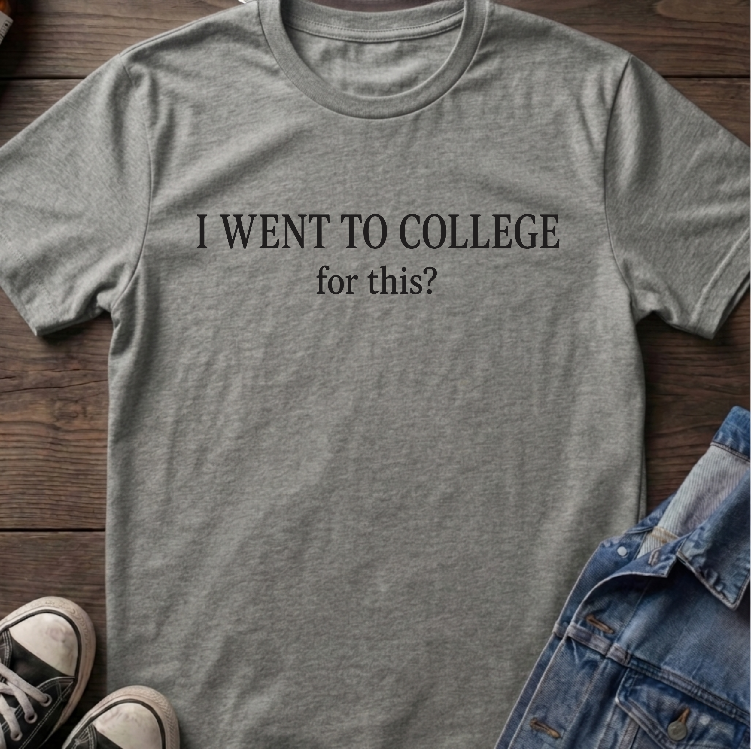 I WENT TO COLLEGE for this?