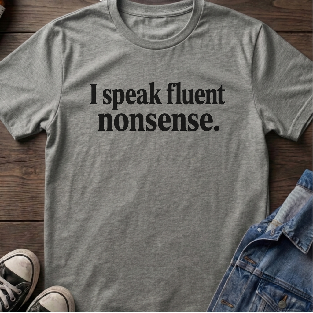 I speak fluent nonsense