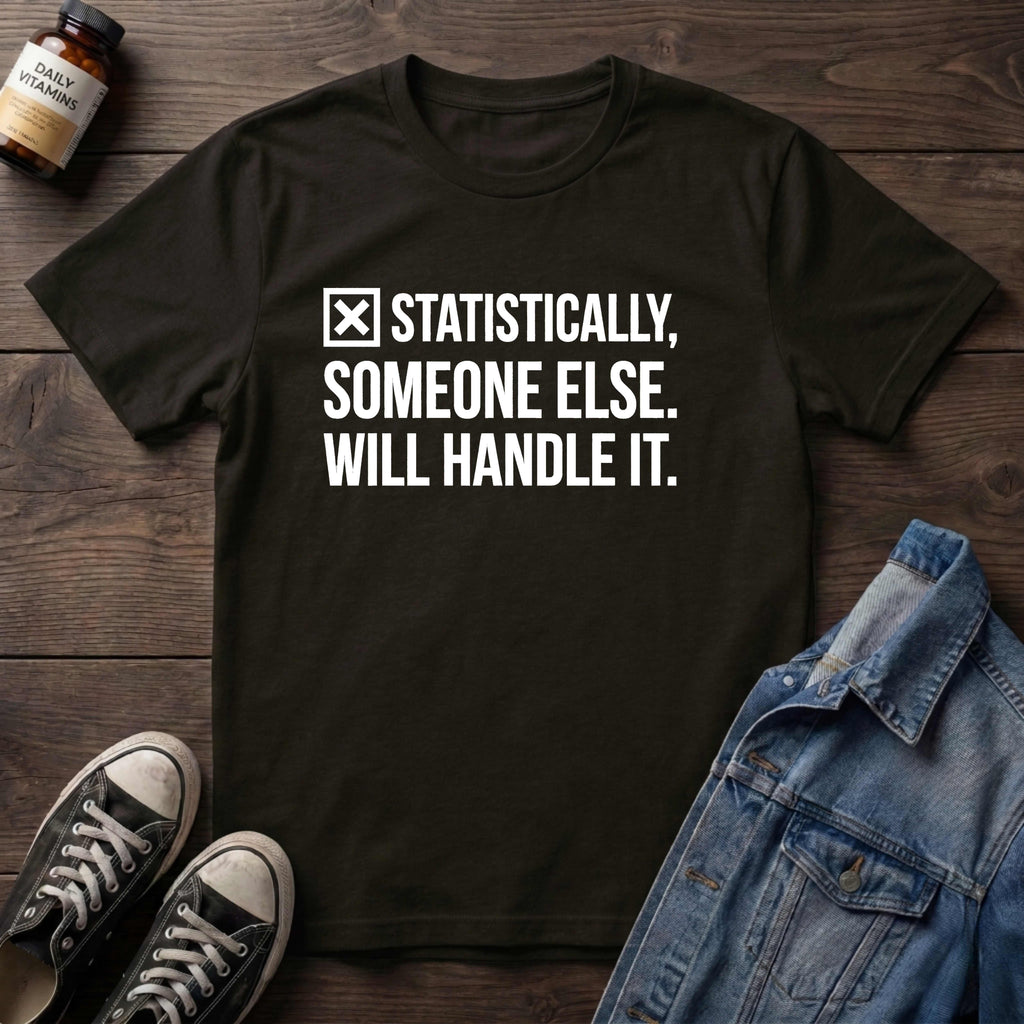 Someone Else Will Handle It