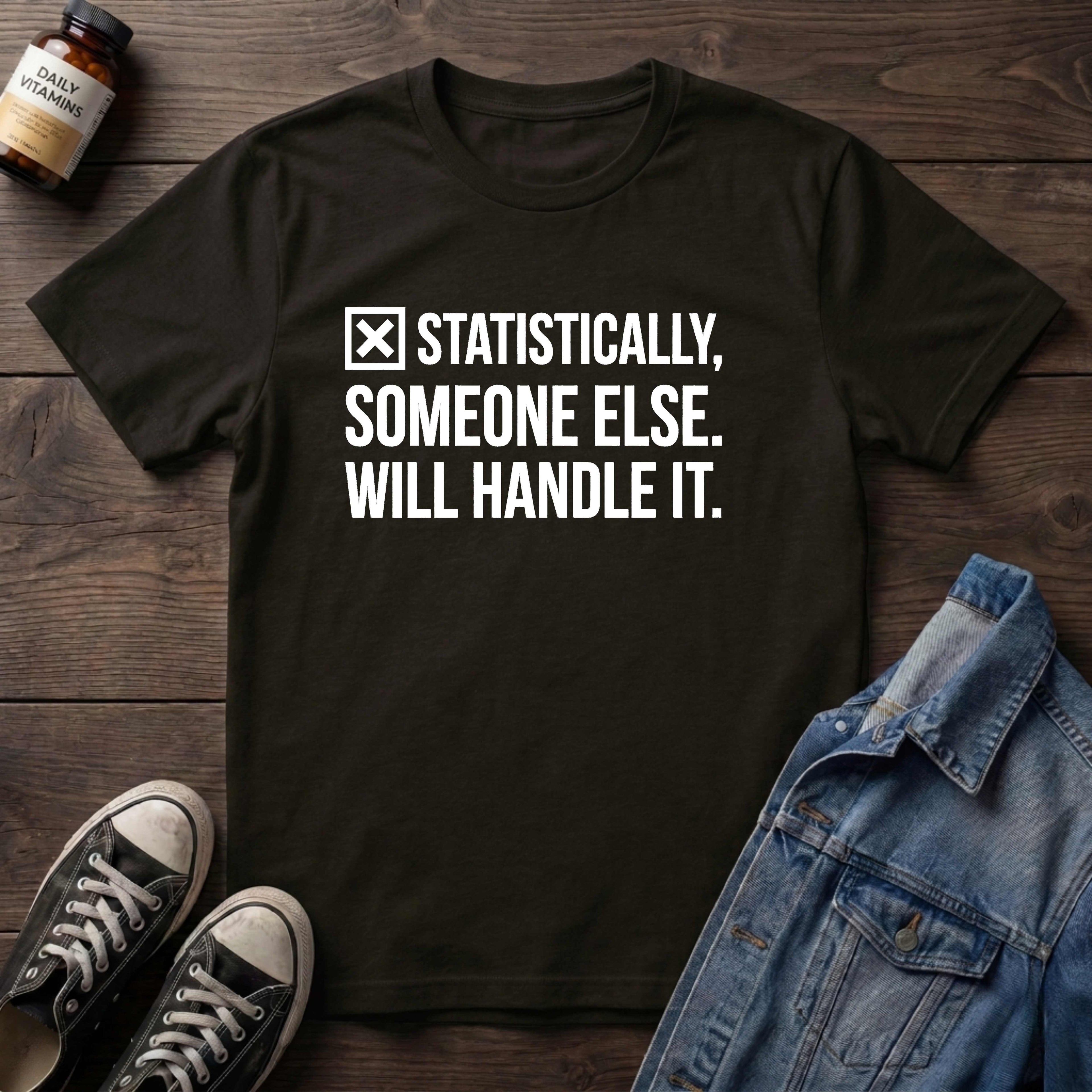 Someone Else Will Handle It