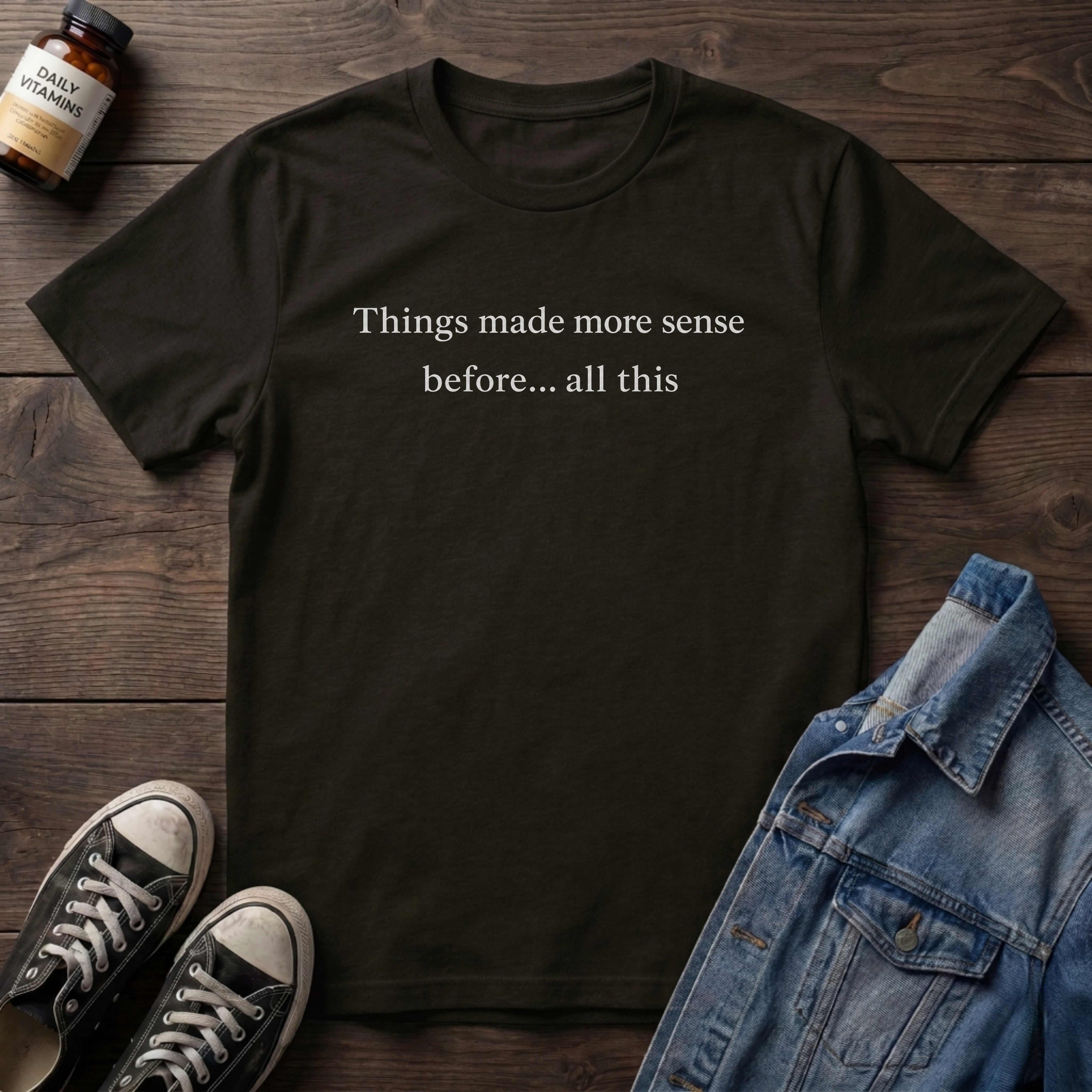 Things made more sense before... all this