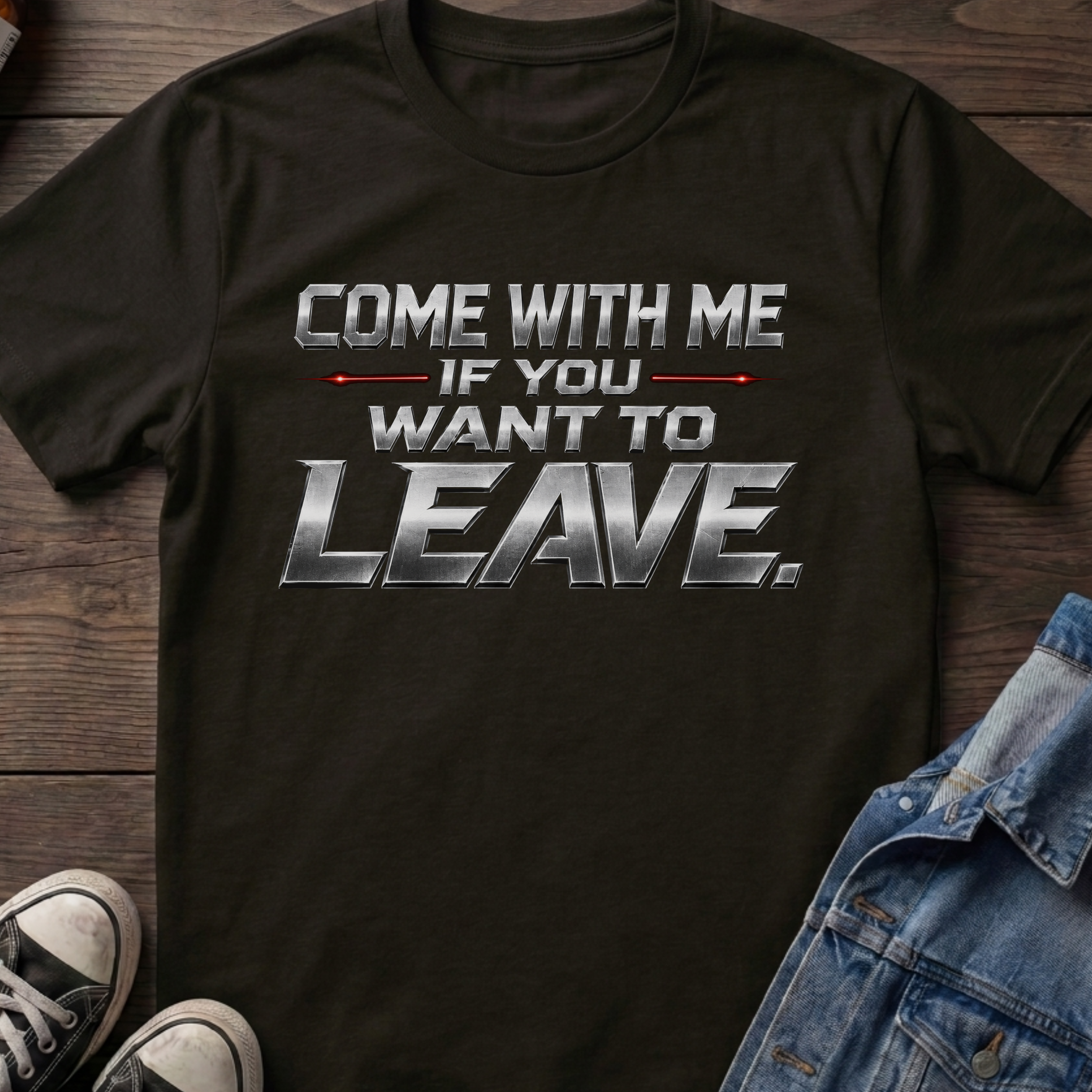 COME WITH ME IF YOU WANT TO LEAVE.