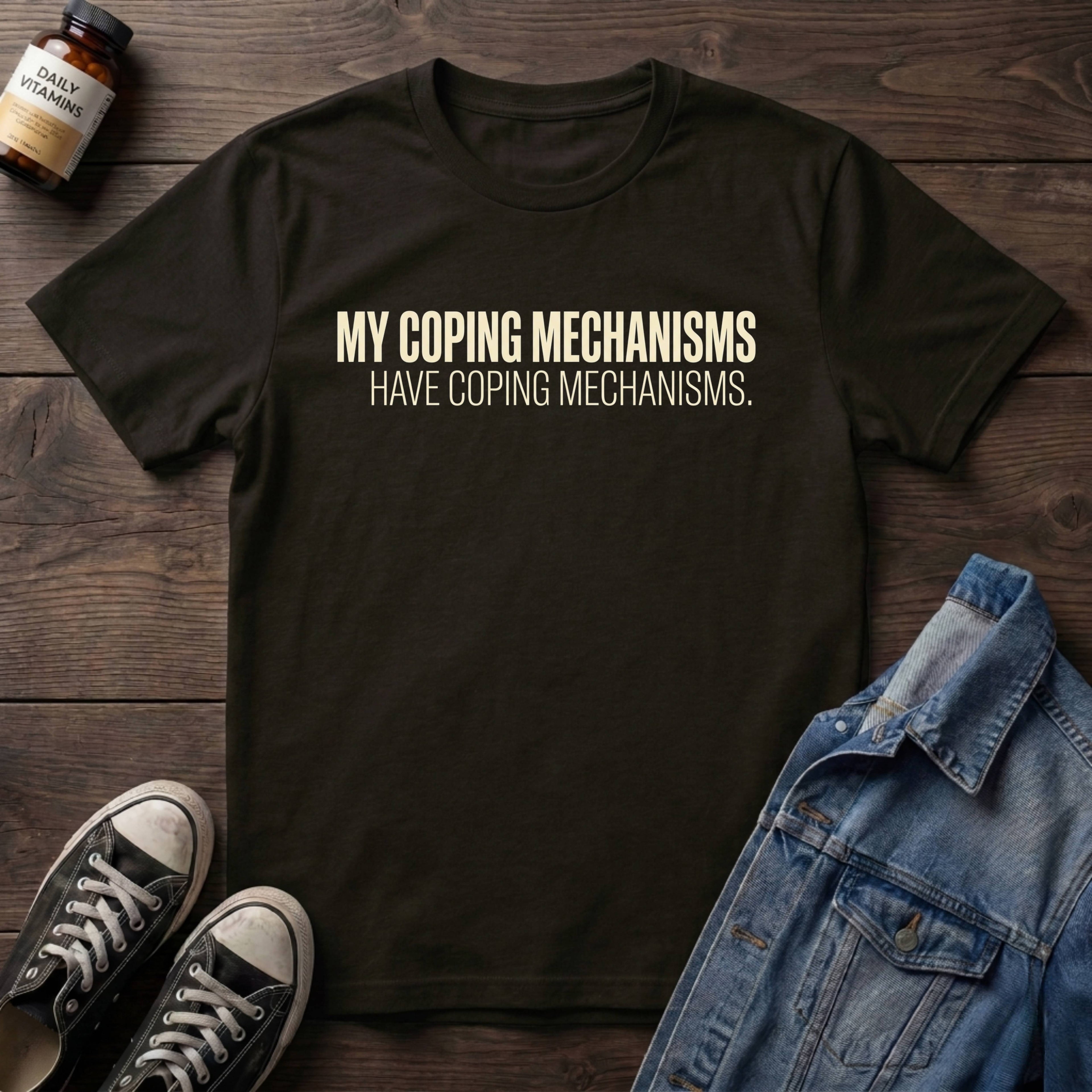 My Coping Mechanisms Have Coping Mechanisms