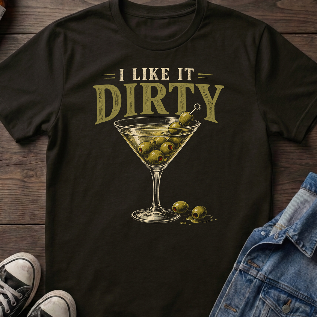 I LIKE IT DIRTY