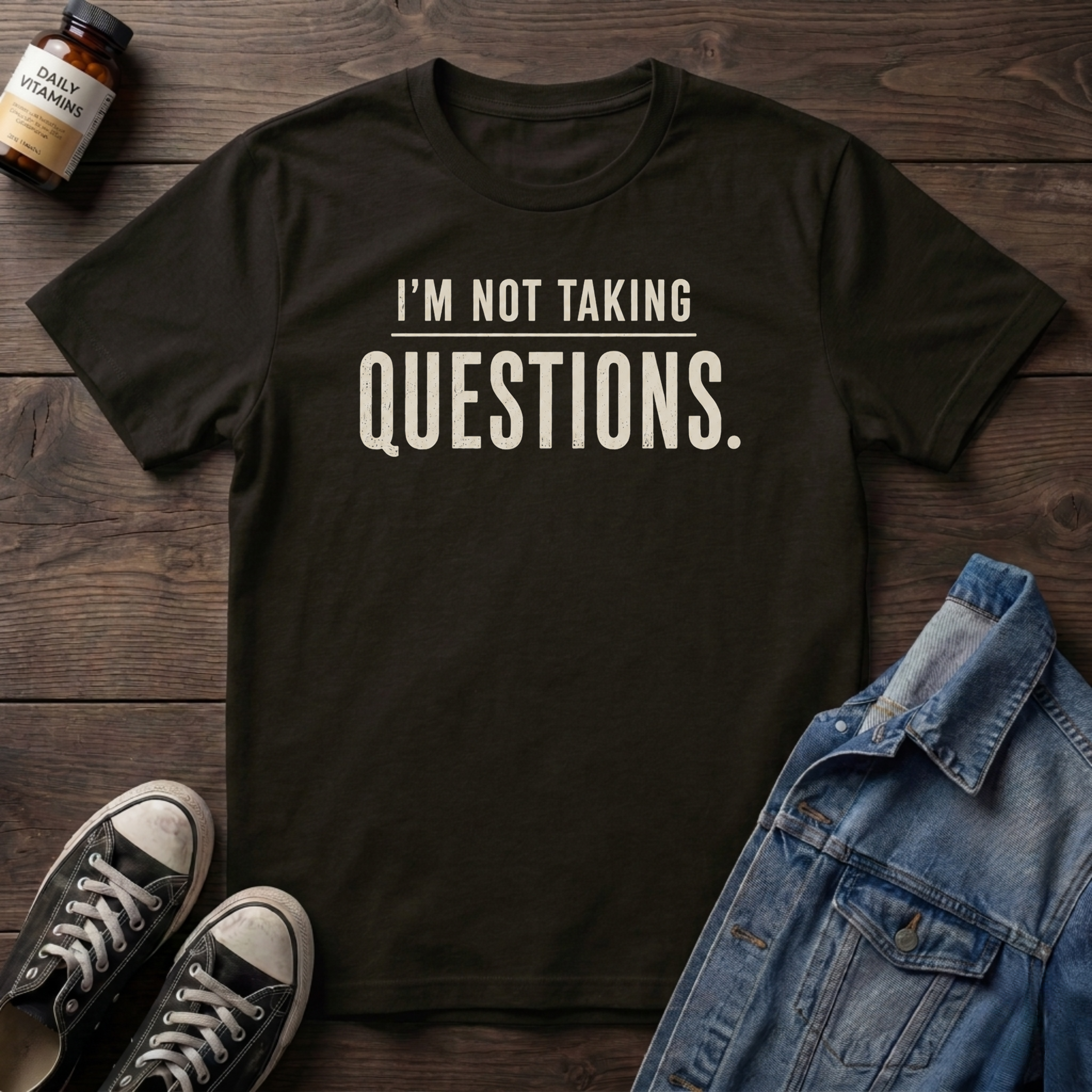 I'M NOT TAKING QUESTIONS