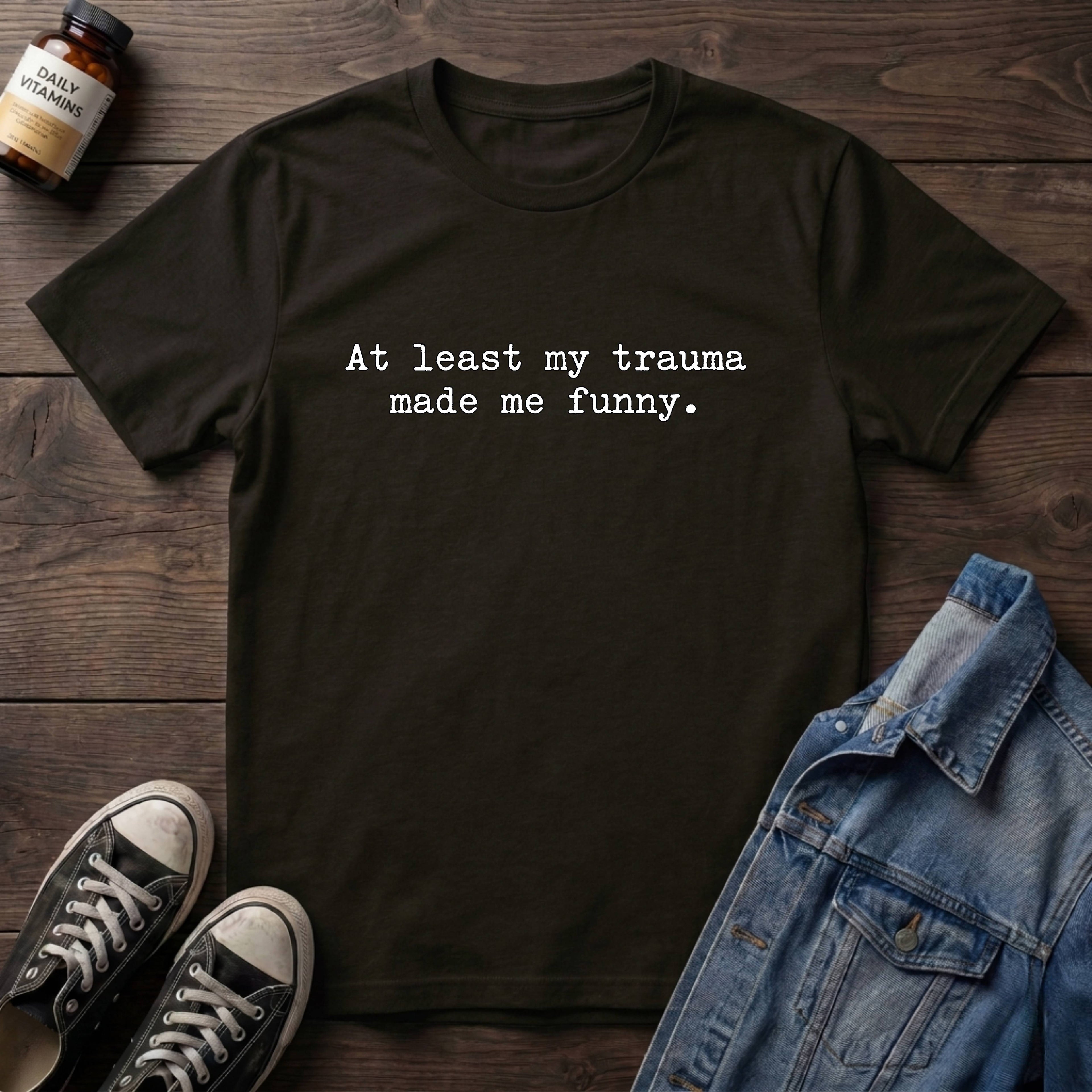 At Least My Trauma Made Me Funny